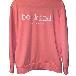 Be Kind…. Coral Lightweight Sweatshirt